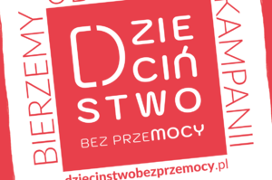 Na zdjęciu grafika z napisem Dzieciństwo bez przemocy