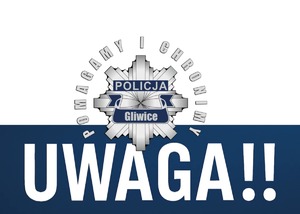 Awatar - gwiazda Policji w Gliwicach z napisem UWAGA !!