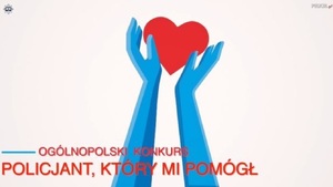 plakat z sercem w rękach i napisem Policjant który mi pomógł.